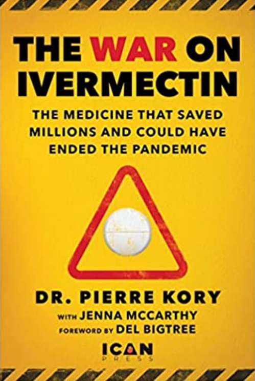 The War On Ivermectin by Dr. Pierre Kory & Jenna McCarthy