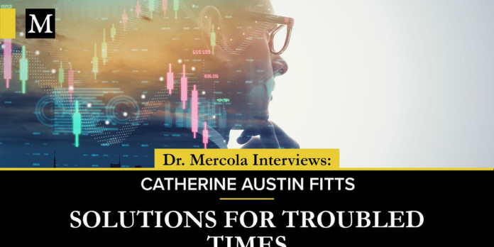 Solutions for Troubled Times - Discussion Between Catherine Austin Fitts & Dr. Mercola