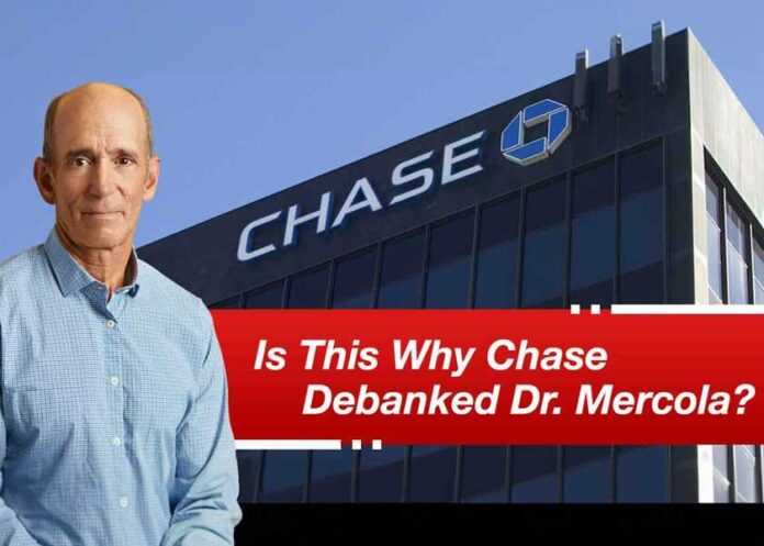 Is This Why Chase Debanked Dr. Mercola?